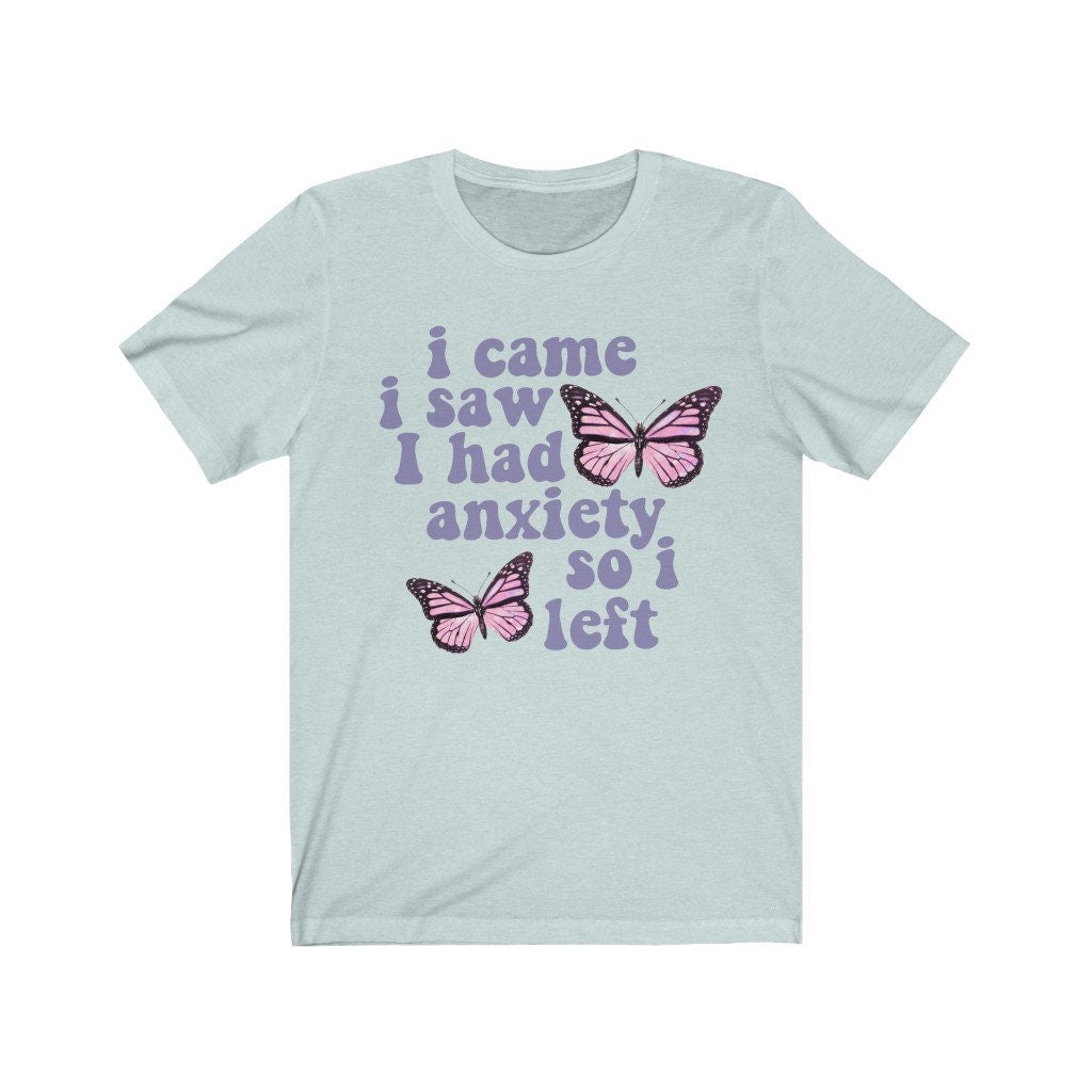 I came i saw i had anxiety so i left