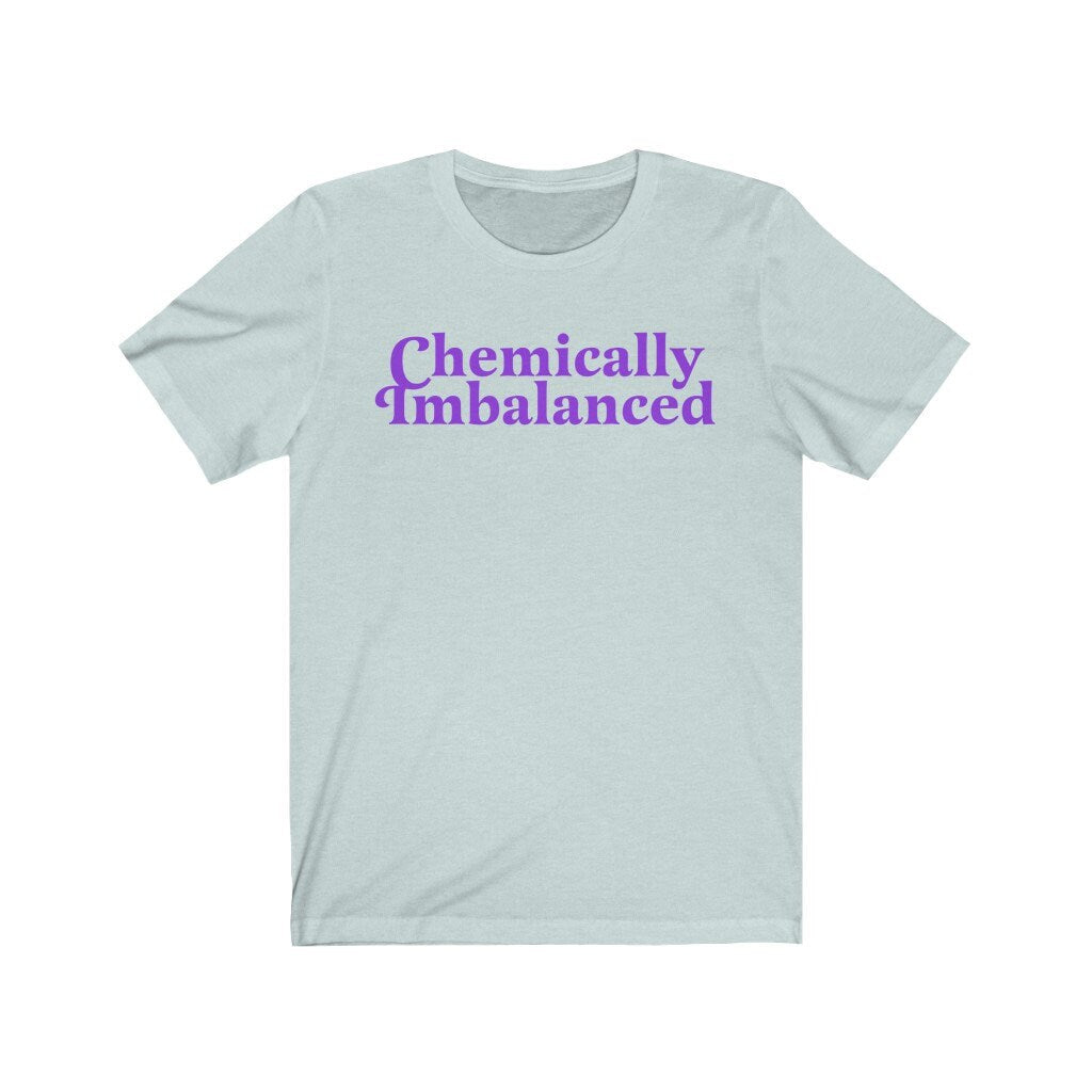 Chemically Imbalanced