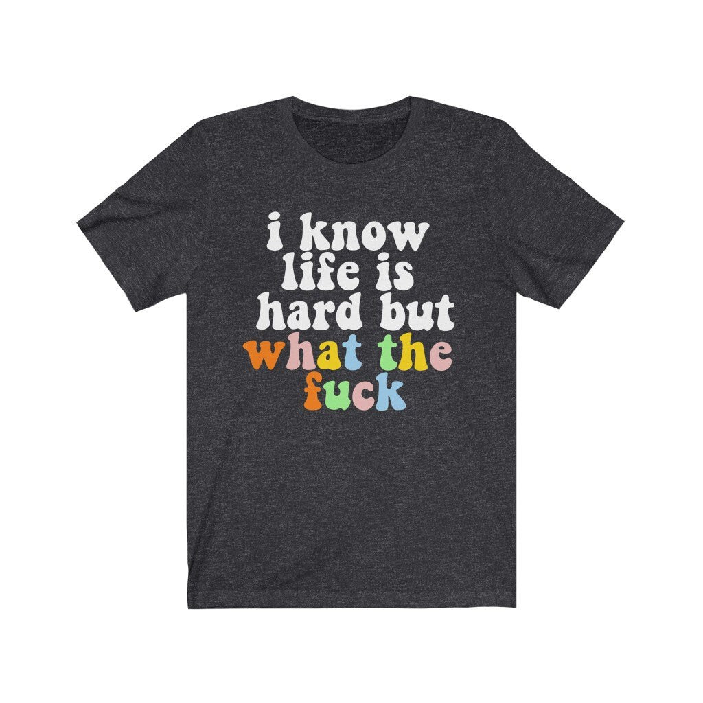 I know life is hard but what the fuck