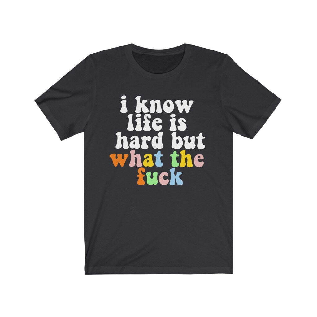 I know life is hard but what the fuck