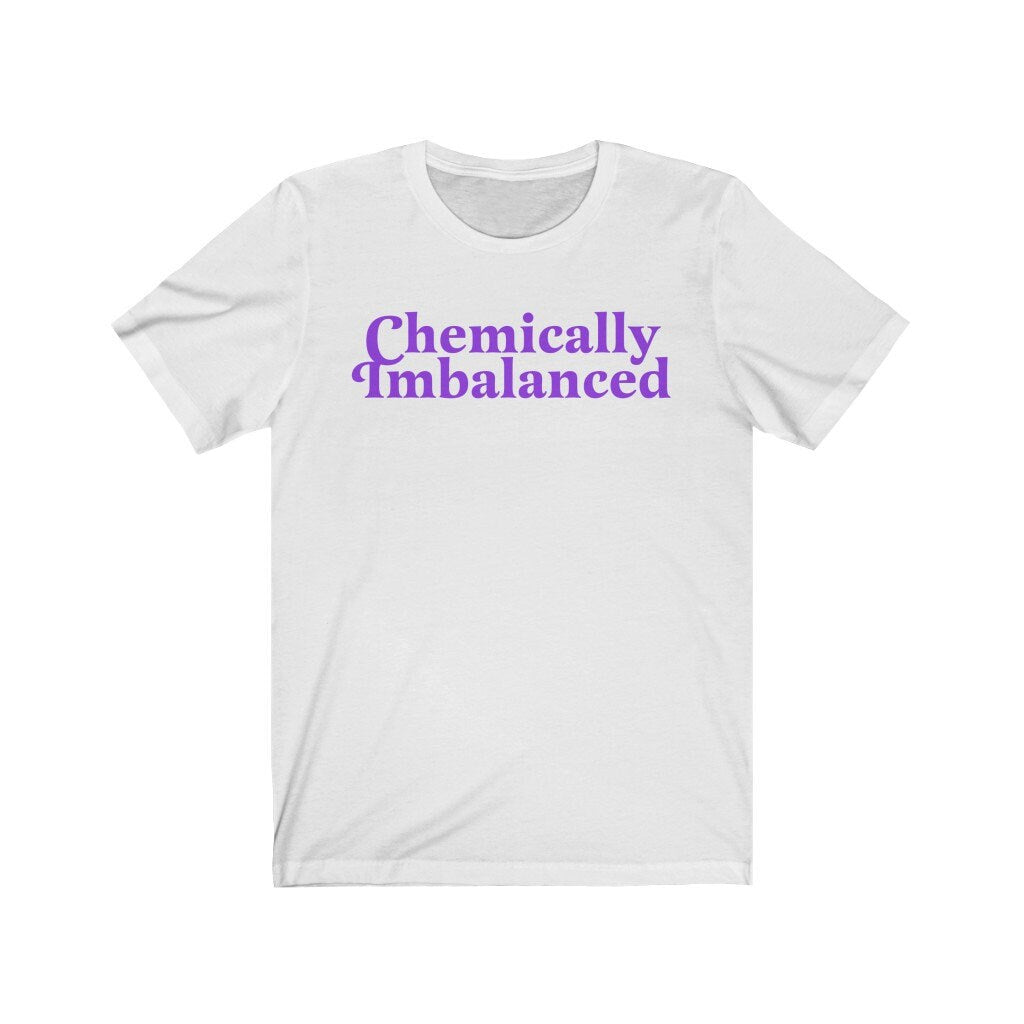 Chemically Imbalanced
