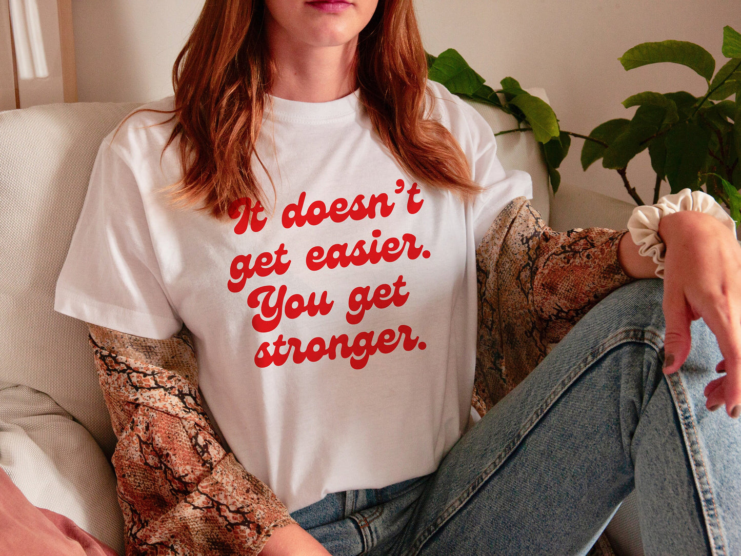 It doesn't get easier, you get stronger shirt