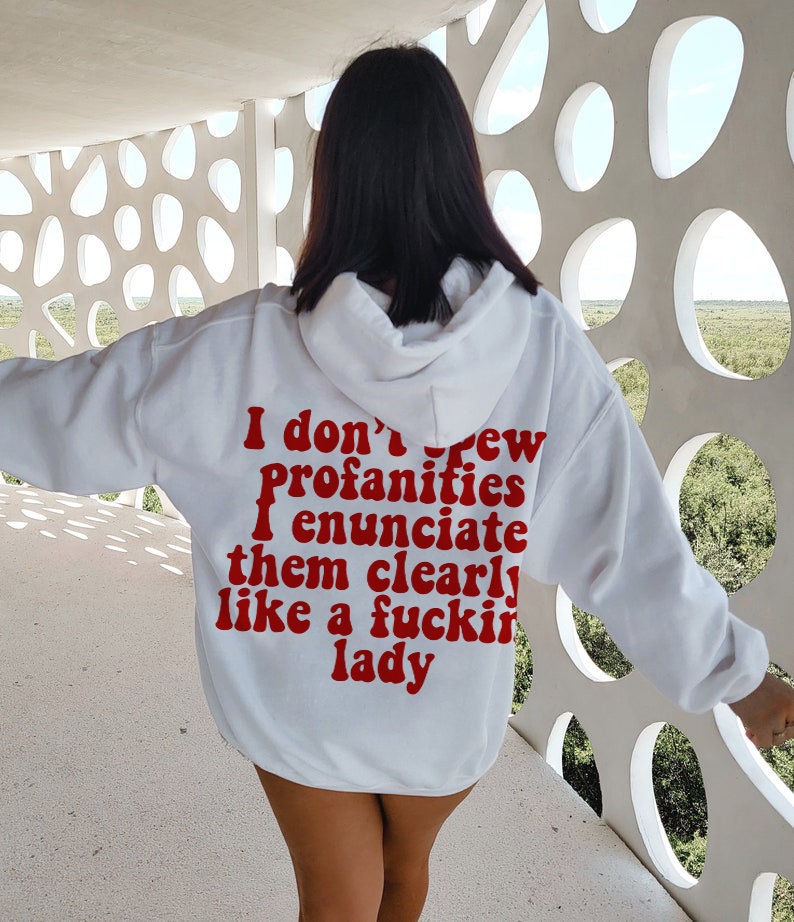 I do not spew profanities I enunciate them clearly like a fucking lady | feminist hoodie | funny feminist hoodie | anti patriarchy hoodie