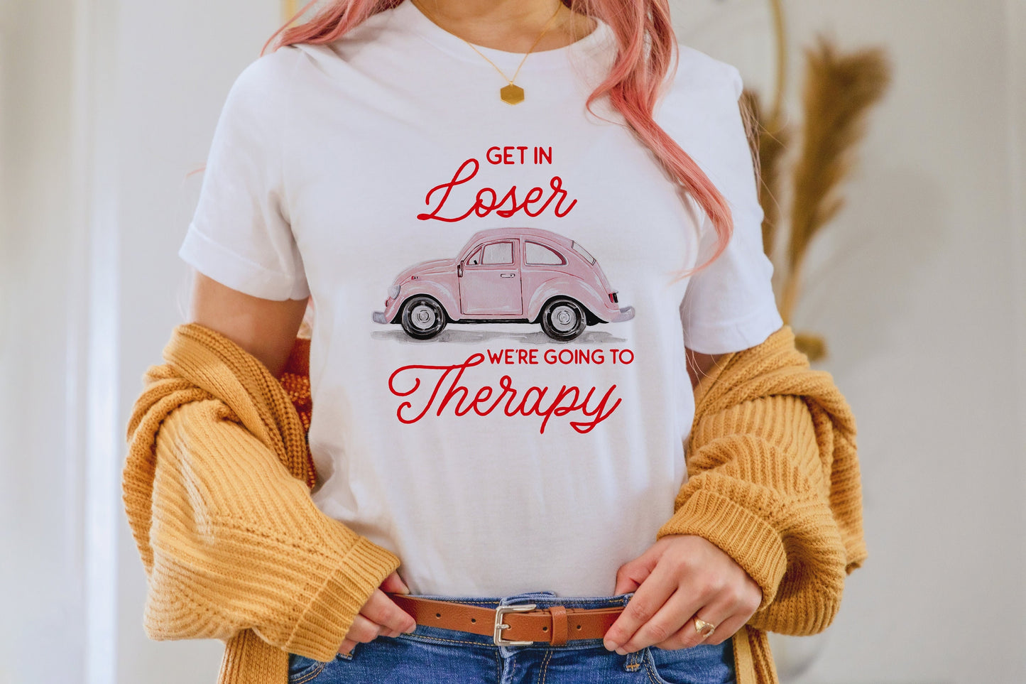 Get in Loser We're Going to Therapy Shirt