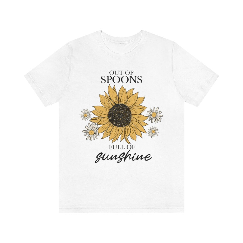 Out of spoons full of sunshine shirt