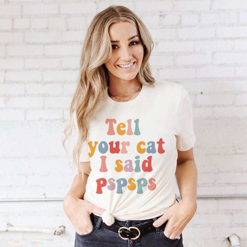 Tell your cat i said pspsps