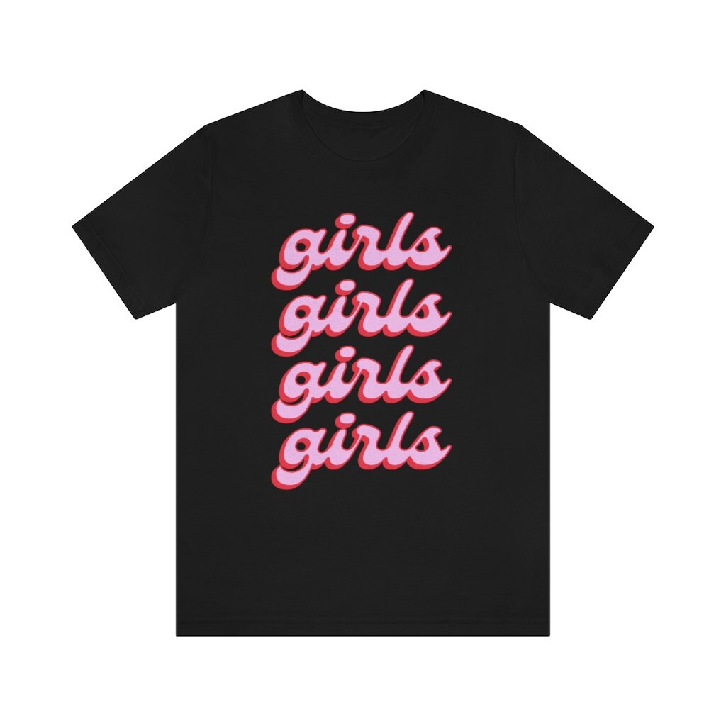 Girls girls girls shirt