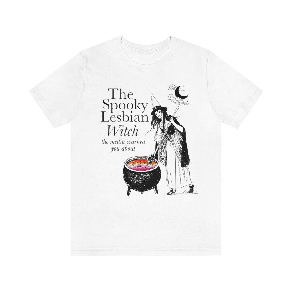 The spooky lesbian witch the media warned you about shirt