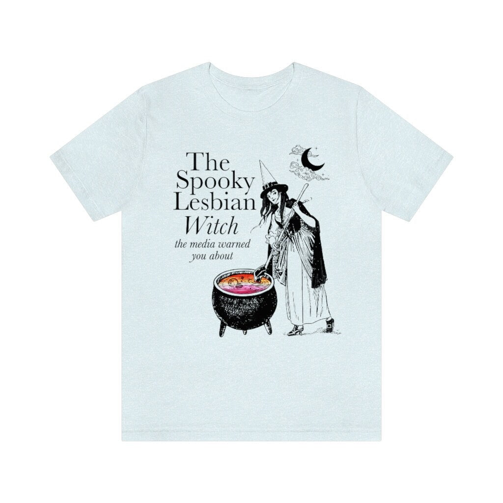 The spooky lesbian witch the media warned you about shirt