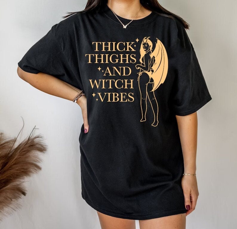 Thick thighs and witchy vibes shirt