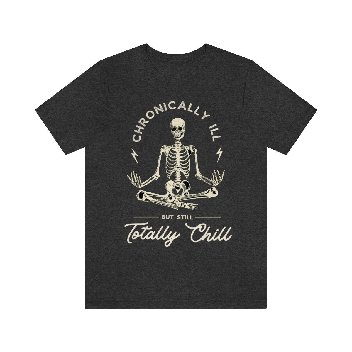 Chronicaly ill but totally chill shirt