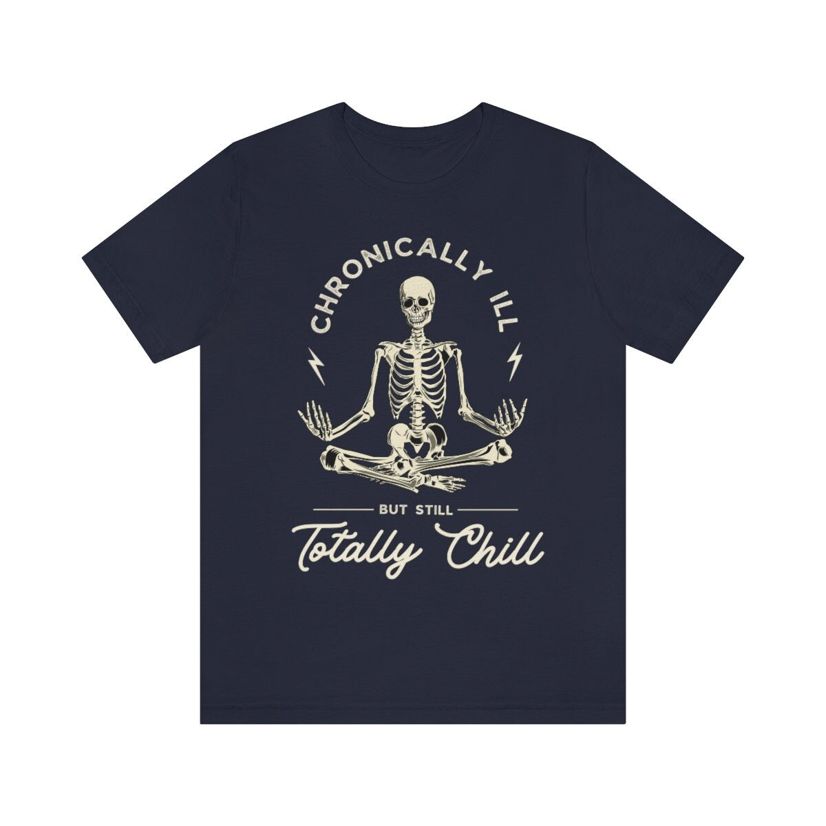 Chronicaly ill but totally chill shirt