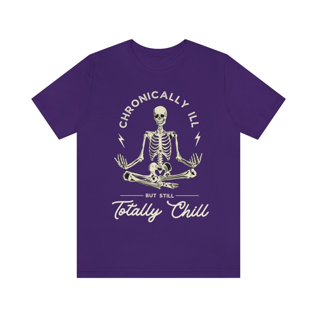 Chronicaly ill but totally chill shirt