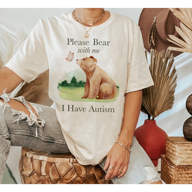 Please bear with me I have autism shirt