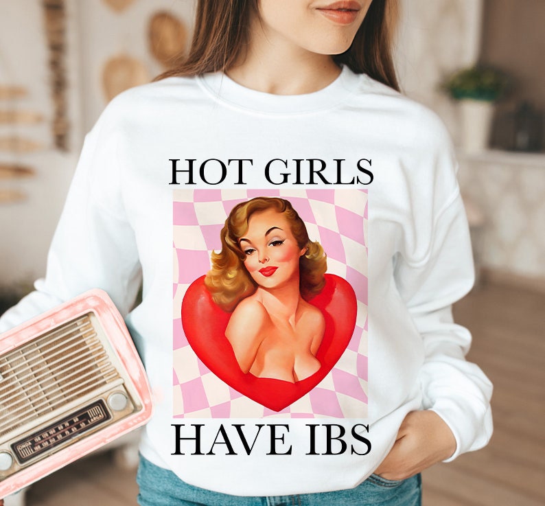 Hot girls have ibs