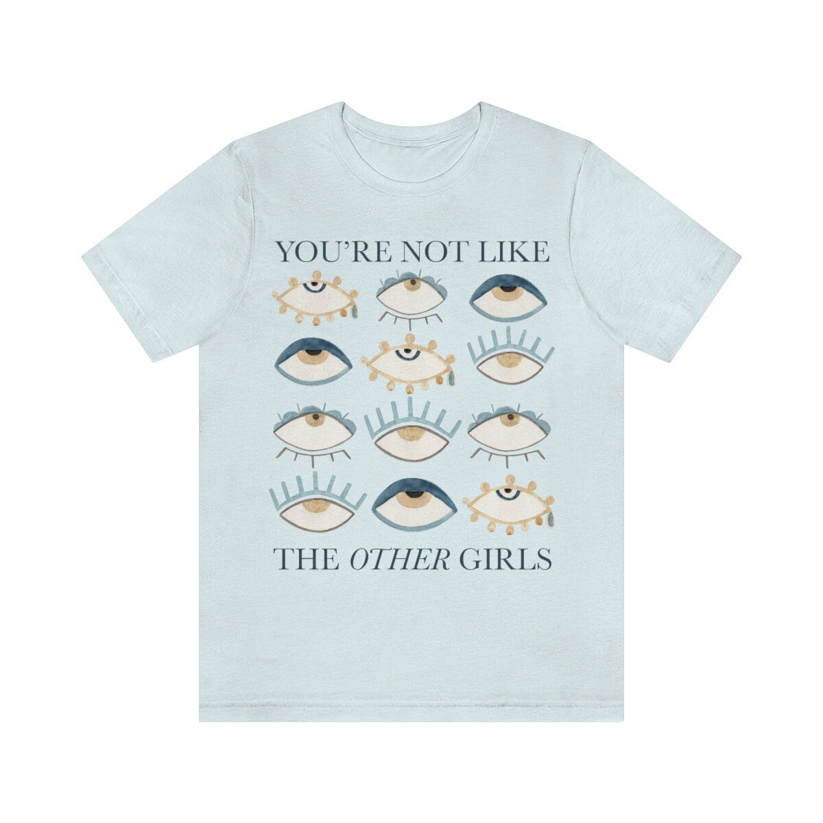You're not like the other girls shirt