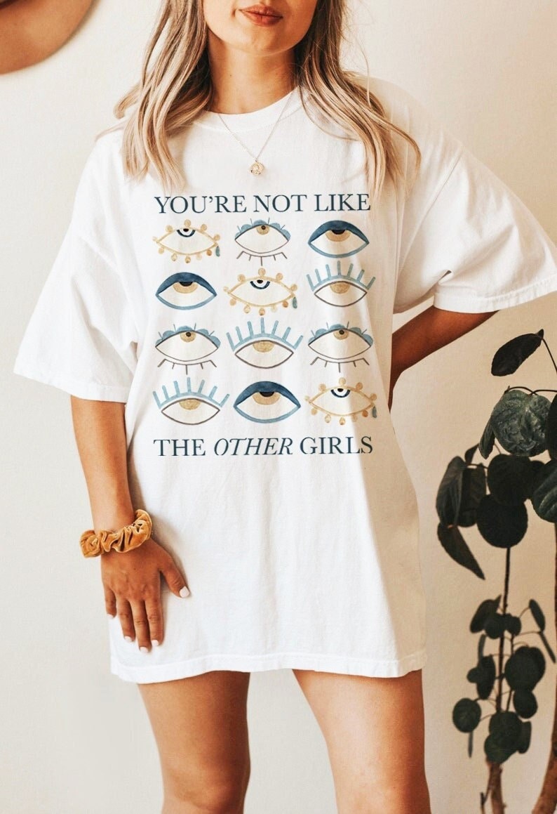 You're not like the other girls shirt