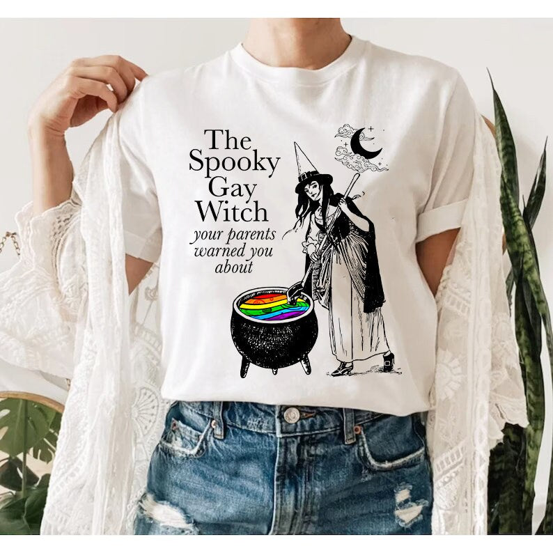 The Spooky Gay Witch your parents warned you about shirt