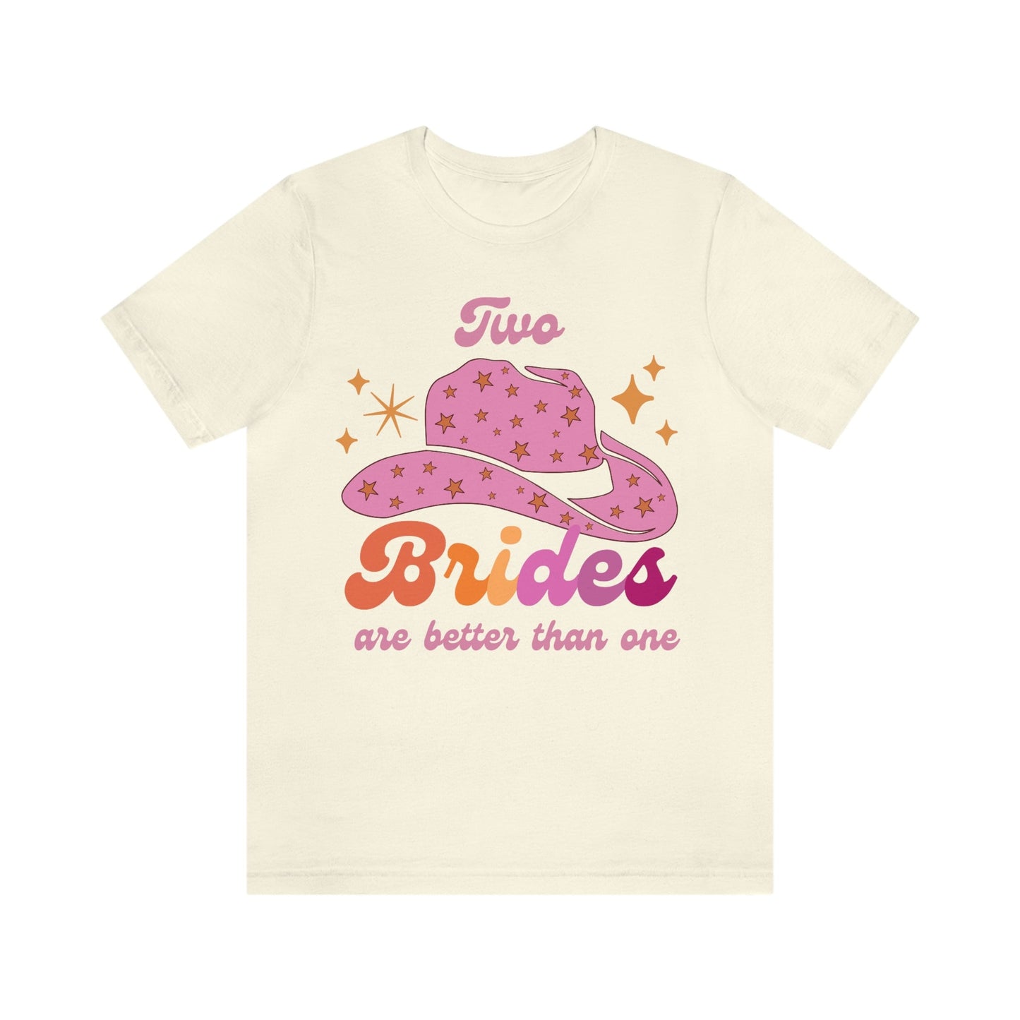 Two Brides are better than one shirt