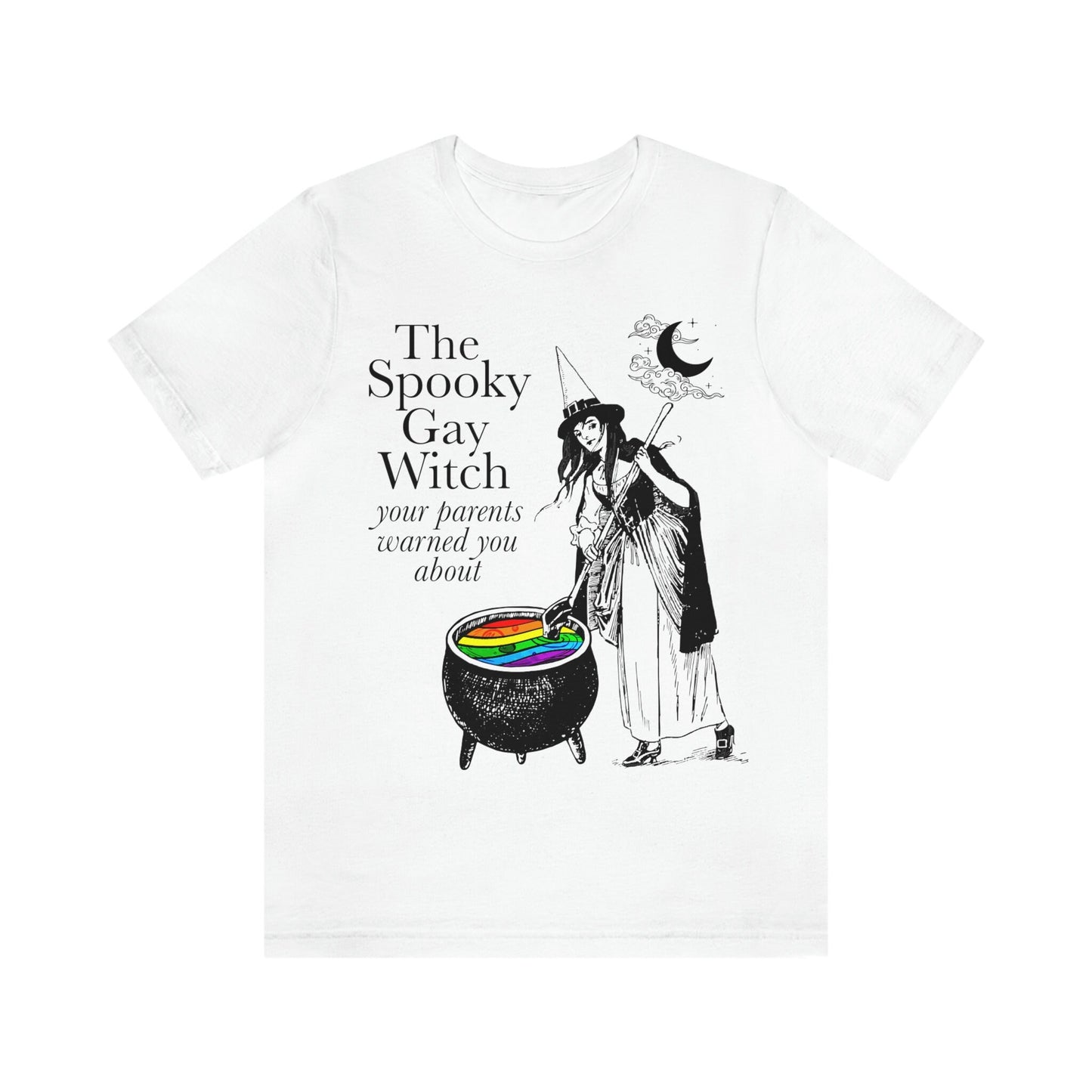 The Spooky Gay Witch your parents warned you about shirt