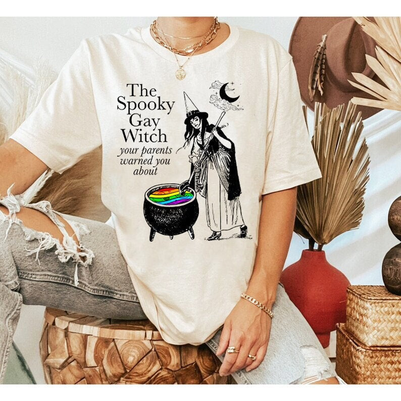 The Spooky Gay Witch your parents warned you about shirt