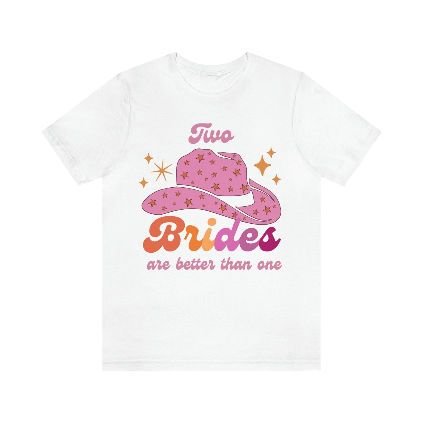 Two Brides are better than one shirt