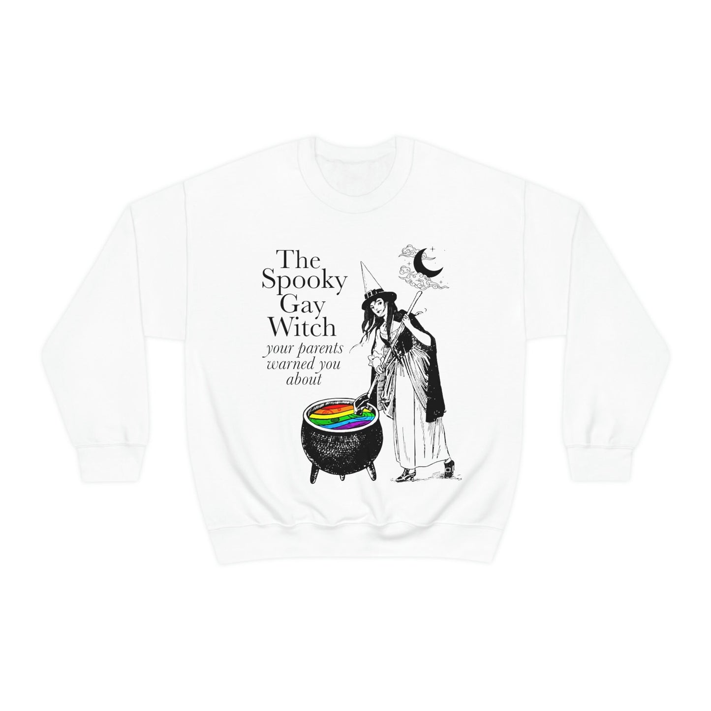 The Spooky Gay Witch your parents warned you about sweatshirt