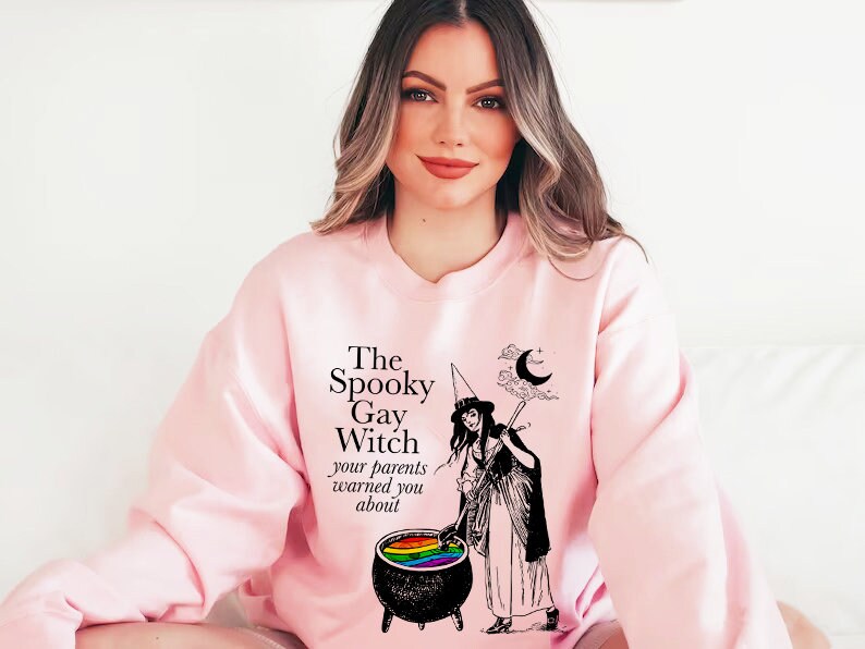 The Spooky Gay Witch your parents warned you about sweatshirt