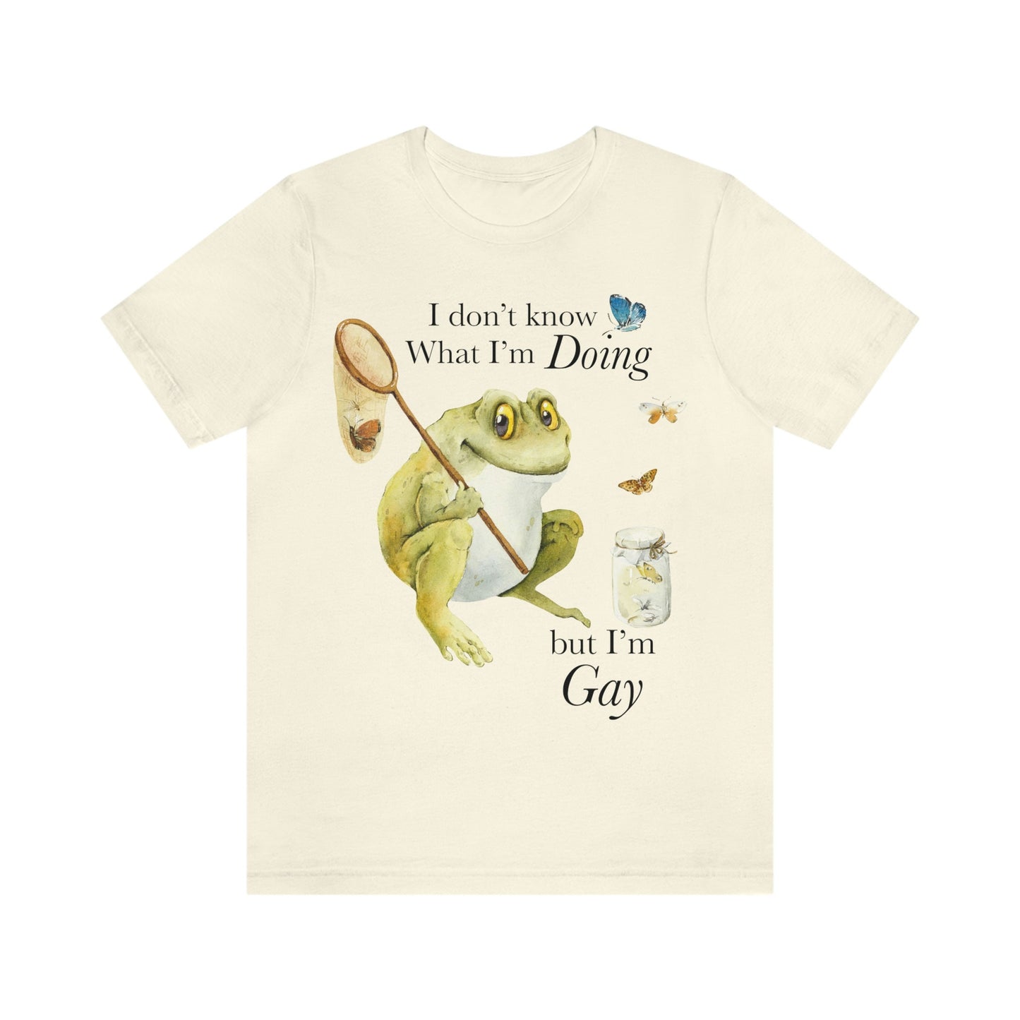 I don't know what I'm doing but I'm gay shirt | funny gay shirt | funny lgbt shirt | funny lesbian shirt | nonbinary frog | bisexual gift