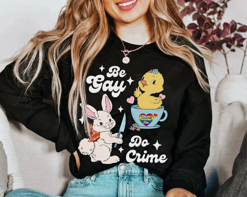Be gay do crime sweashirt