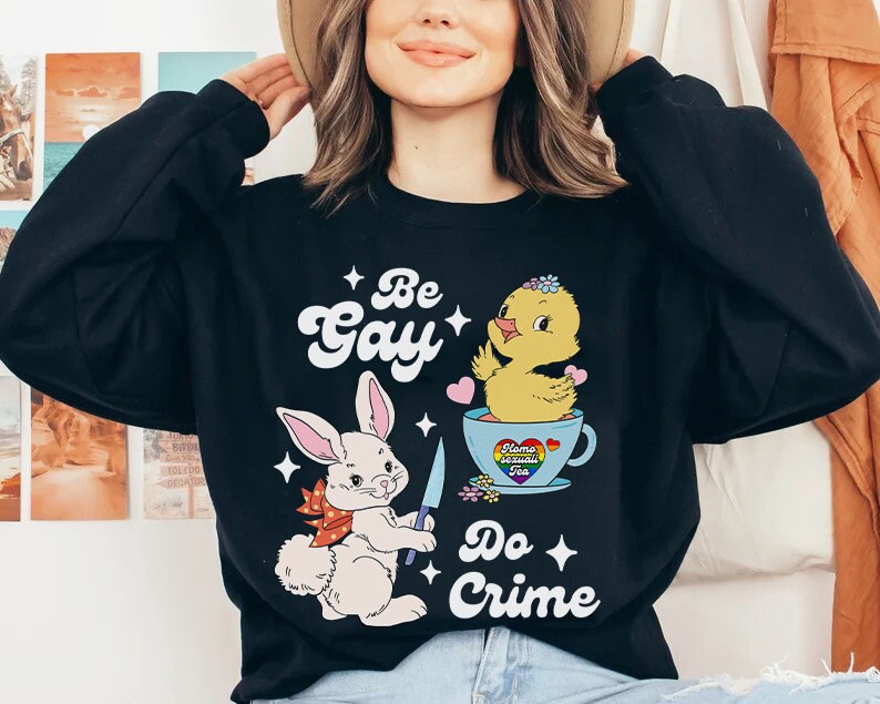 Be gay do crime sweashirt