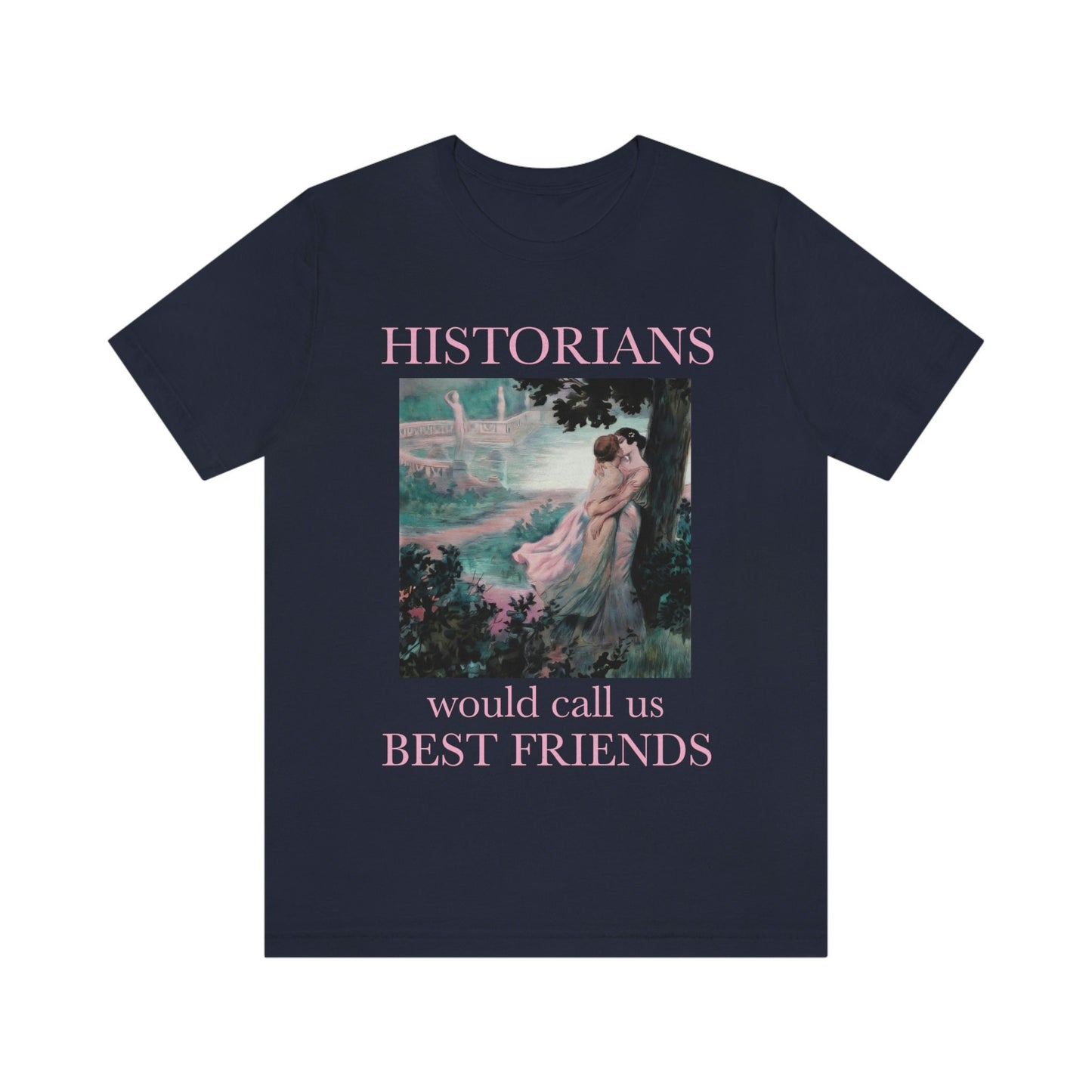 Historians would call us best friends shirt