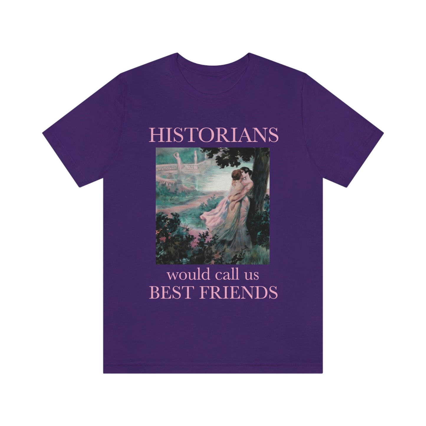Historians would call us best friends shirt