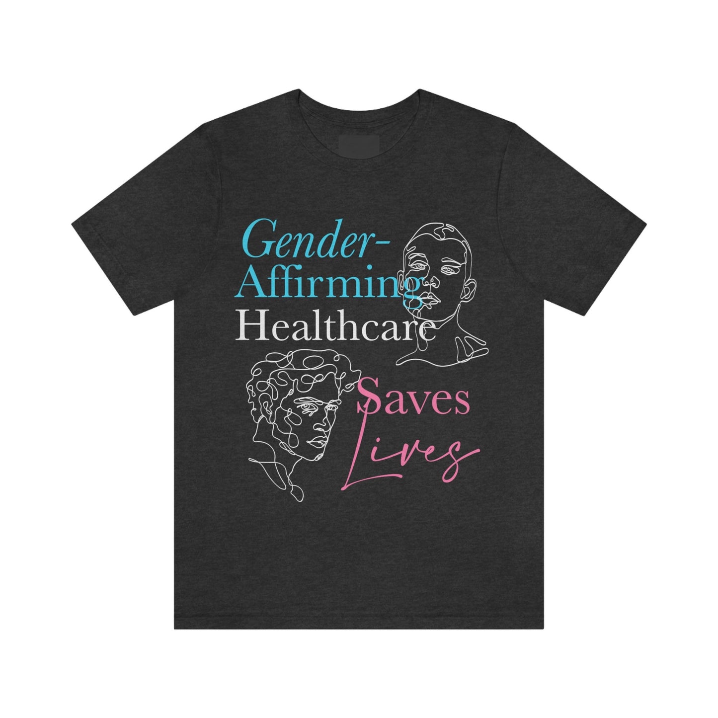 Gender affirming healthcare saves lives shirt