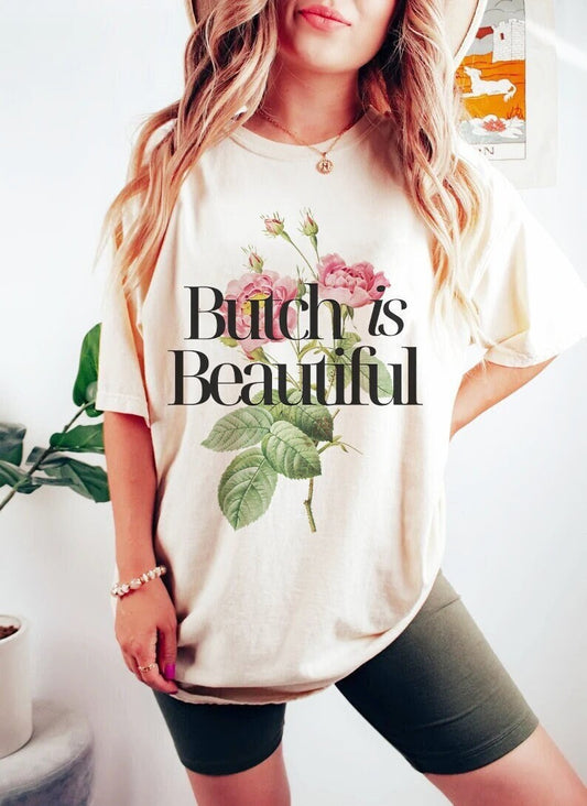 Butch is beautiful shirt