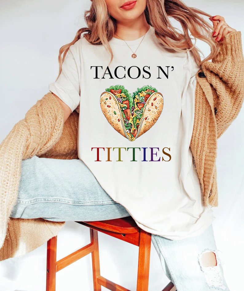 tacos and titties shirt