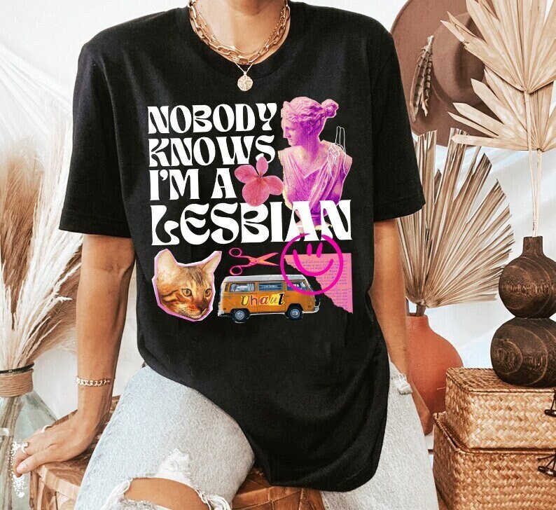 Nobody knows I'm a lesbian shirt
