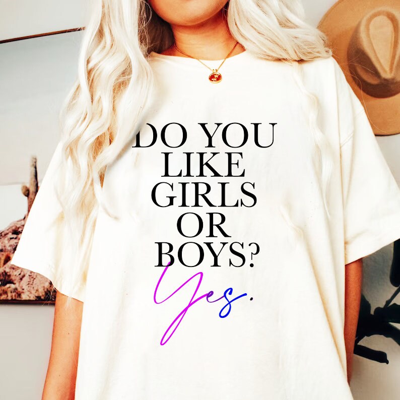 Do you like girls or boys? Yes shirt