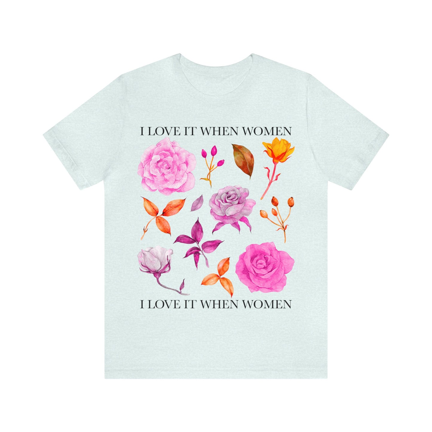 I love it when women shirt