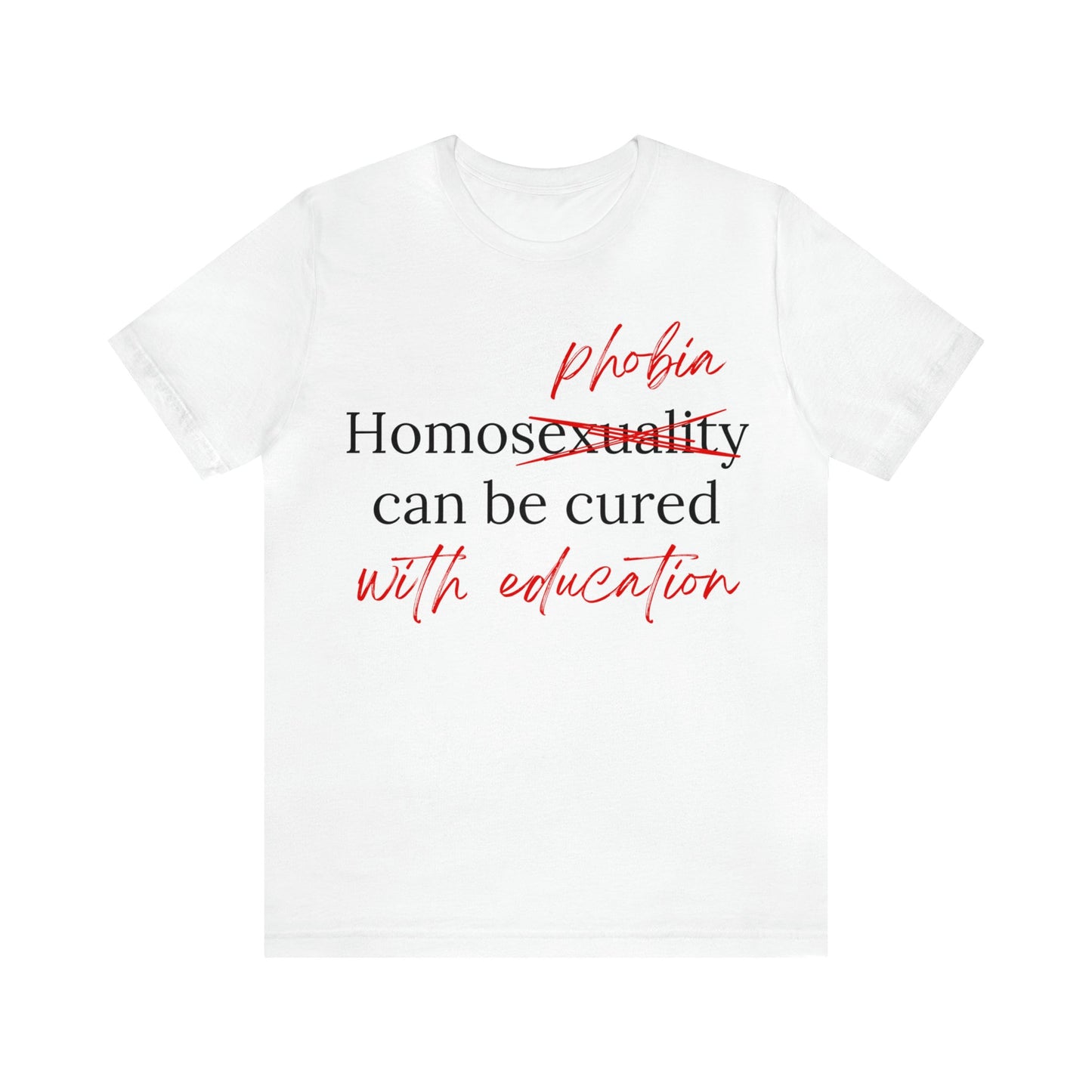 Homophobia can be cured with education shirt | anti homophobia shirt | lgbtq pride shirt | lgbt awareness | trans rights | lesbian pride |