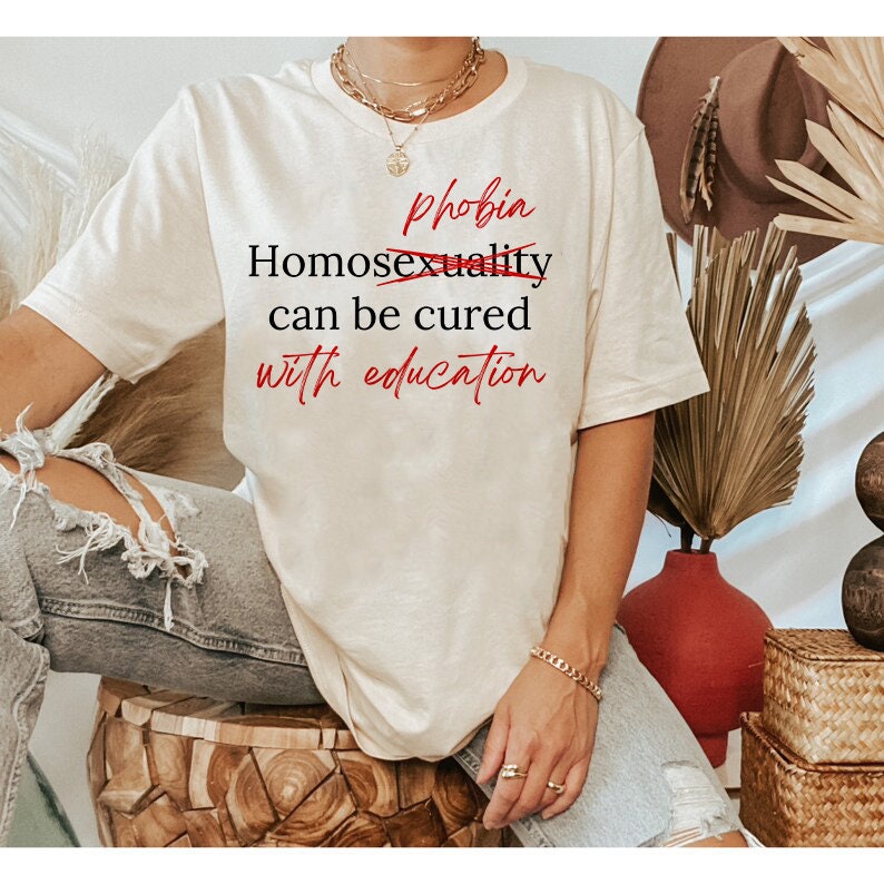 Homophobia can be cured with education shirt | anti homophobia shirt | lgbtq pride shirt | lgbt awareness | trans rights | lesbian pride |