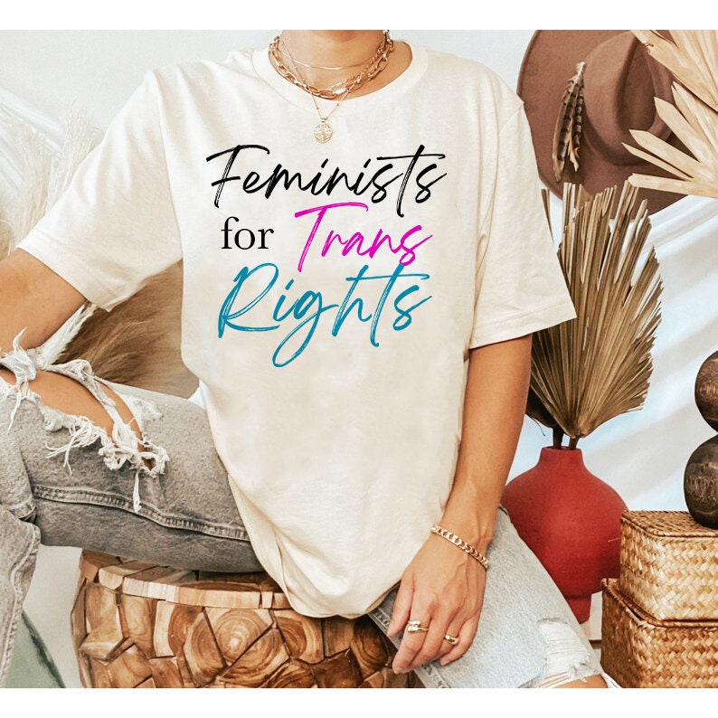 Feminists for trans rights shirt