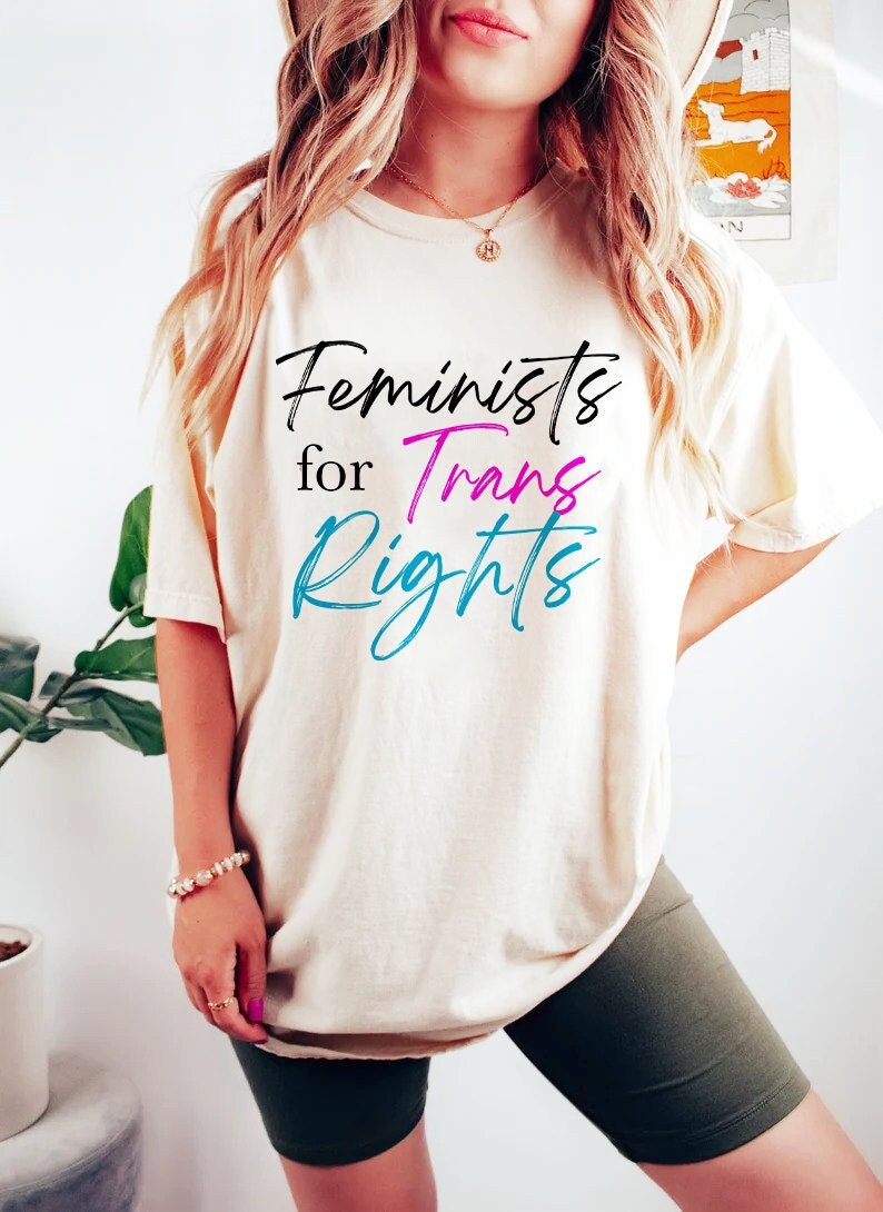 Feminists for trans rights shirt