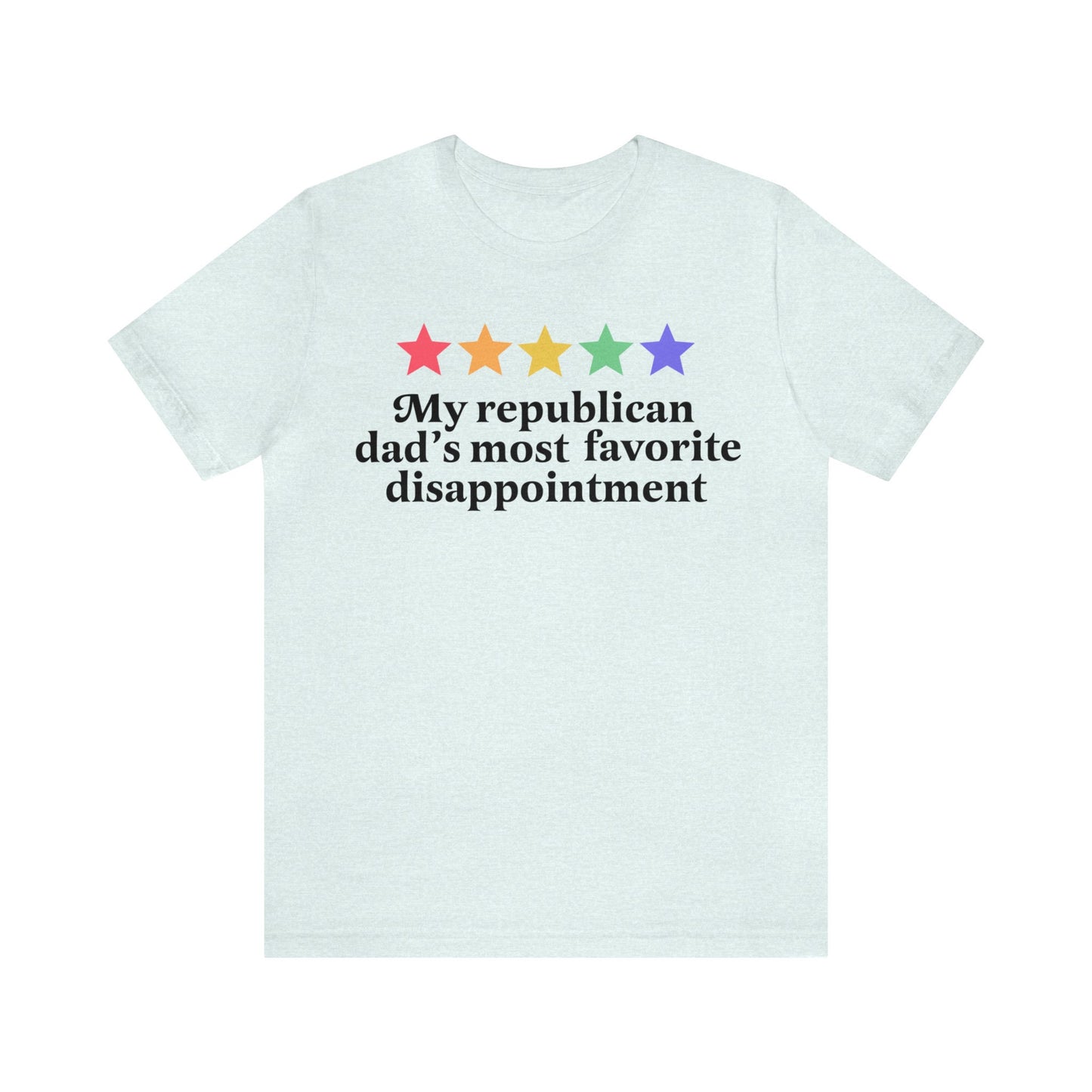 My republican dad's most favorite disappointment shirt