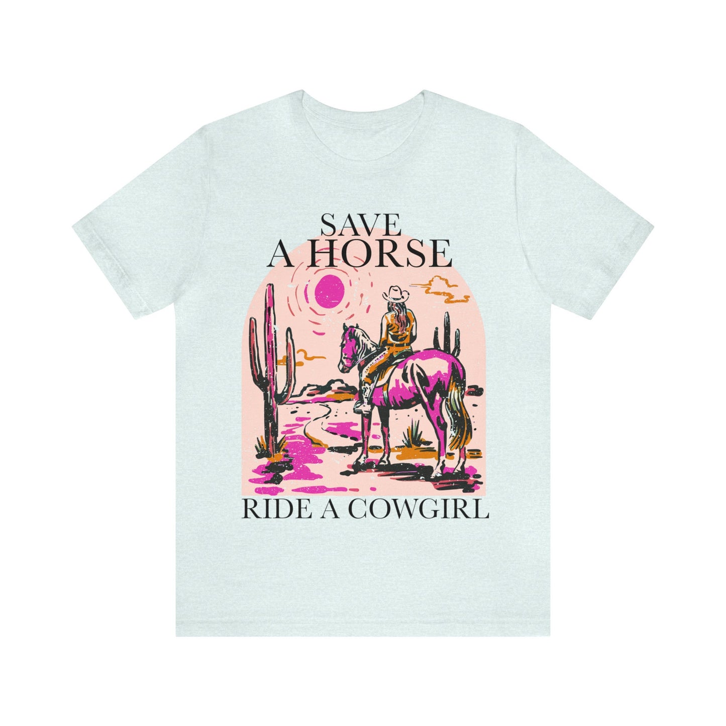 Save a horse ride a cowgirl shirt