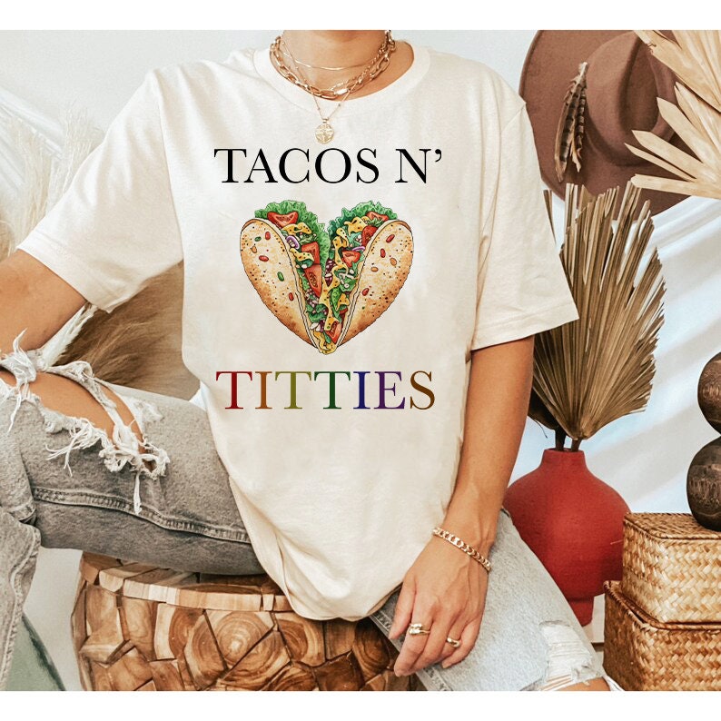tacos and titties shirt