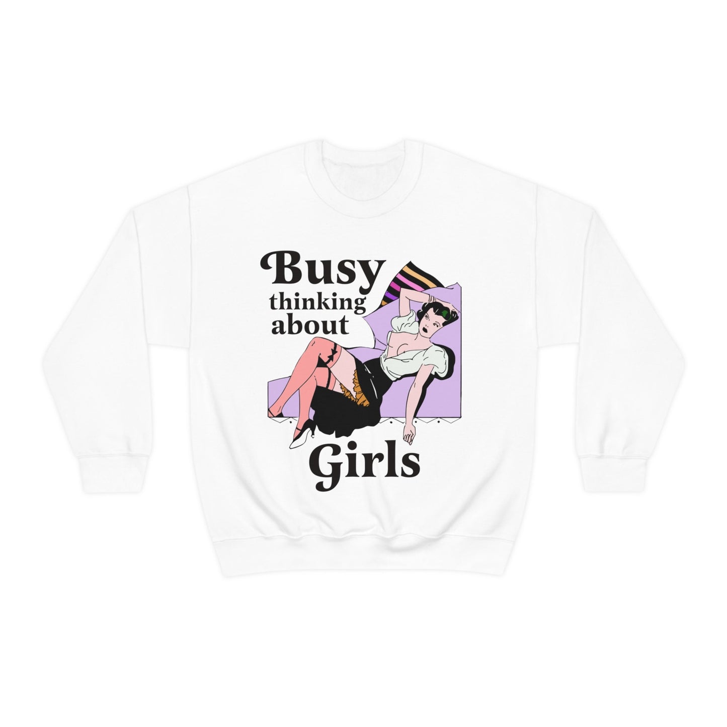 Busy thinking about girls sweatshirt