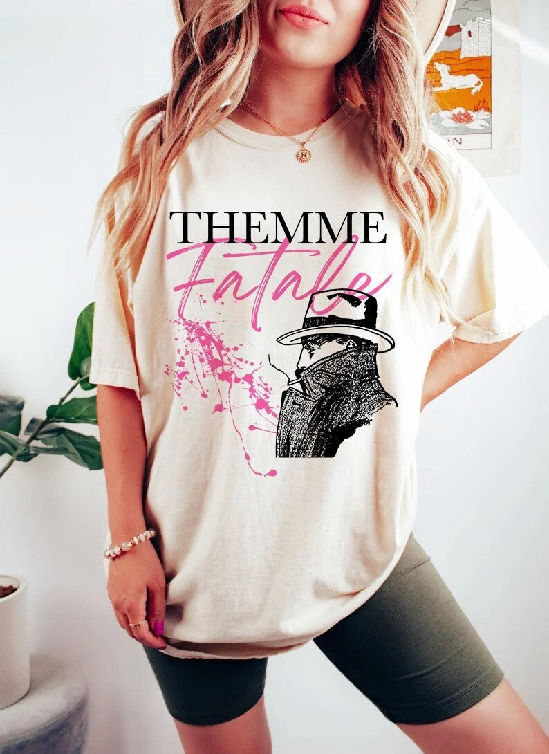 Themme fatale shirt