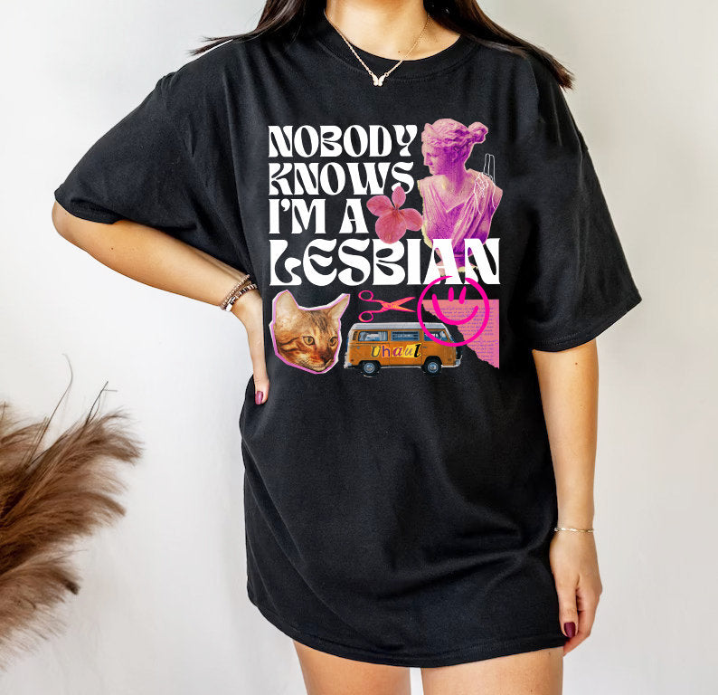 Nobody knows I'm a lesbian shirt
