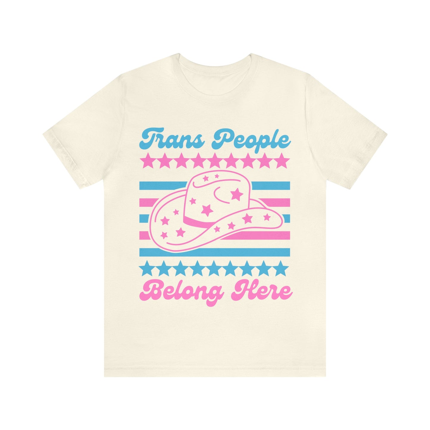 Trans people belong here shirt